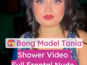 Bong Model Tania Xxx Leaked Shower Video (FULL VIDEO 18+)