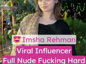 Viral Influencer Imsha Rehman Porn Video (FULL VIDEO 18+)