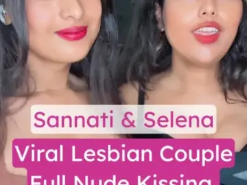 Indian Insta Couple Sannati & Selena Nude Video (FULL VIDEO 18+)