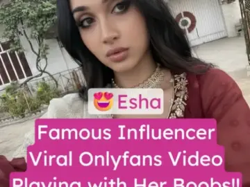 Famous Indian Influencer Esha Nude Onlyfans Video Pressing Her Boobs (FULL VIDEO 18+)