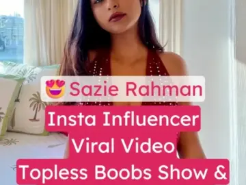 Viral Indian Insta Influencer Sazie Rahman Nude Video (FULL VIDEO 18+)