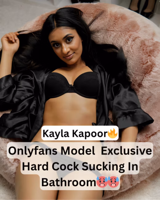 Superhot Indian Onlyfans Model Kayla Kapoor Porn Xxx Video (FULL VIDEO 18+)